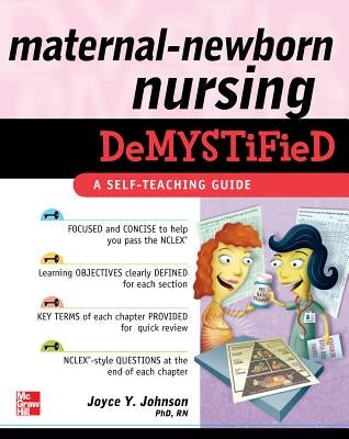 Maternal-Newborn Nursing Demystified: A Self-Teaching Guide Paperback McGraw Hill / Medical