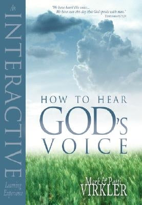 How to Hear God's Voice: An Interactive Learning Experience Paperback Destiny Image Incorporated