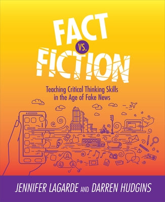 Fact vs. Fiction: Teaching Critical Thinking Skills in the Age of Fake News International Society for Technology in Educa