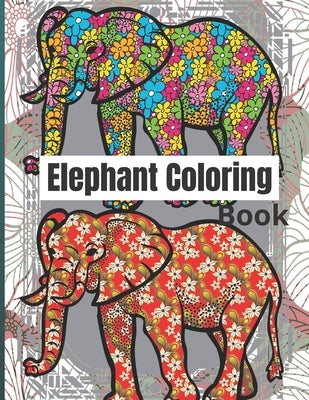 Elephant Coloring Book: Kids activity Book Paperback Independently Published