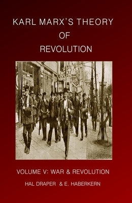 Karl Marx's Theory of Revolution: War and Revolution Paperback Createspace Independent Publishing Platform