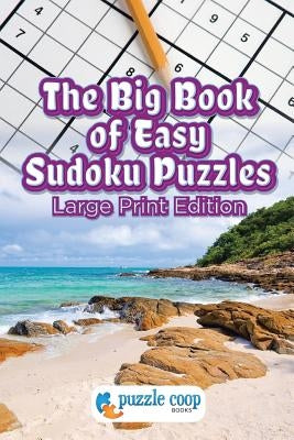 The Big Book of Easy Sudoku Puzzles: Large Print Edition Paperback Puzzle COOP