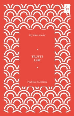 Key Ideas in Trusts Law by McBride, Nicholas J.