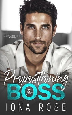 Propositioning The Boss: A Standalone Office Romance Paperback Somebooks
