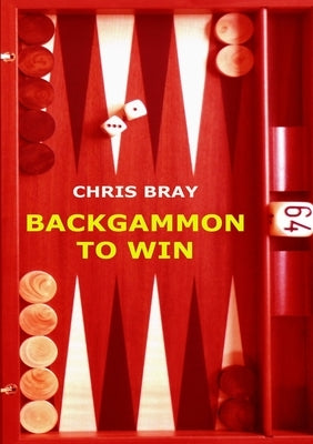 Backgammon to Win Paperback Lulu.com