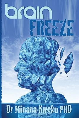 Brain Freeze Paperback Createspace Independent Publishing Platform