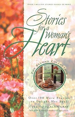Stories for a Woman's Heart: Second Collection: Over One Hundred Treasures to Touch Your Soul Paperback Crown Publishing Group
