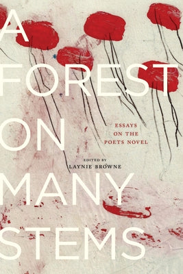 A Forest on Many Stems: Essays on the Poet's Novel Nightboat Books
