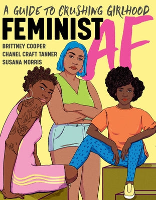 Feminist AF: A Guide to Crushing Girlhood Paperback Norton Young Readers