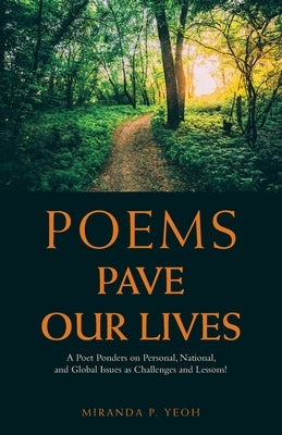 Poems Pave Our Lives: A Poet Ponders on Personal, National, and Global Issues as Challenges and Lessons! Paperback Partridge Publishing Singapore