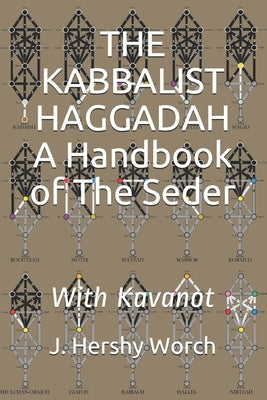 The Kabbalist Haggadah: A Handbook Of The Seder: With Kavanot Paperback Independently Published