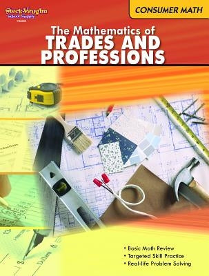 Consumer Mathematics: Reproducible the Mathematics of Trades & Professions Paperback Steck-Vaughn