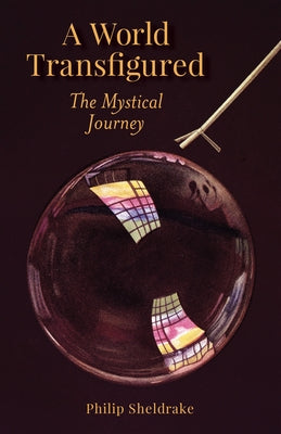 A World Transfigured: The Mystical Journey Paperback Liturgical Press