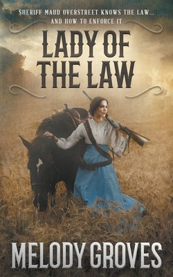 Lady Of The Law: A Maud Overstreet Novel Paperback Wolfpack Publishing LLC