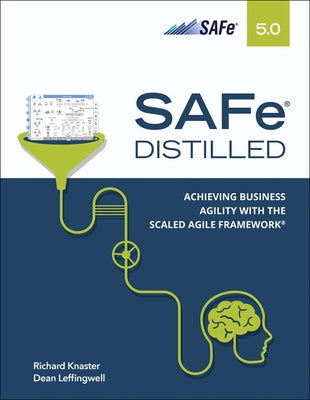 Safe 5.0 Distilled: Achieving Business Agility with the Scaled Agile Framework Paperback Addison-Wesley Professional