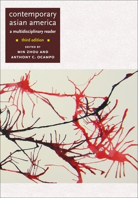 Contemporary Asian America (Third Edition): A Multidisciplinary Reader Paperback New York University Press