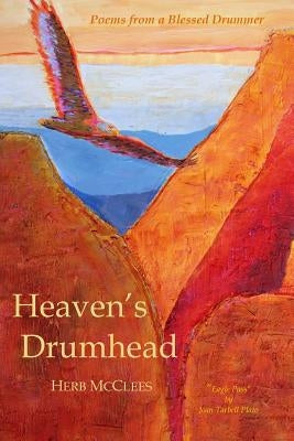 Heaven's Drumhead: Poems from a Blessed Drummer Paperback Createspace Independent Publishing Platform