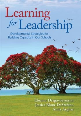 Learning for Leadership: Developmental Strategies for Building Capacity in Our Schools Paperback Corwin Publishers