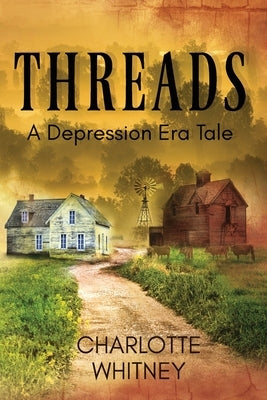 THREADS A Depression Era Tale Paperback Charlotte Whitney