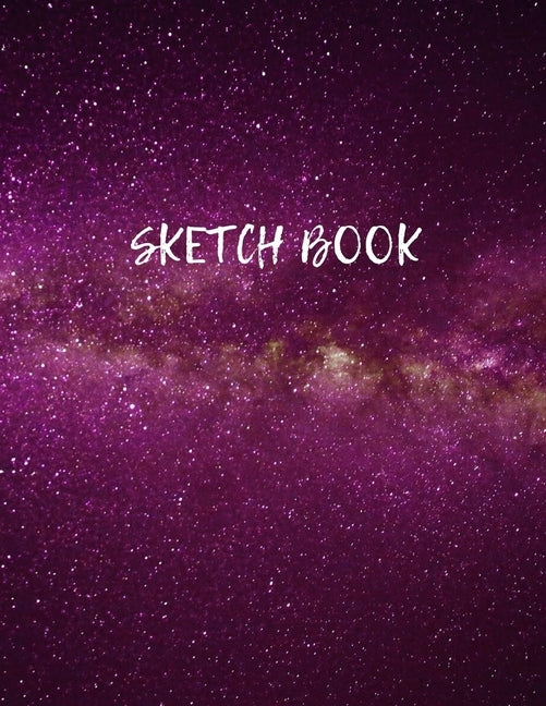 Sketch Book: Space Activity Sketch Book For Children Notebook For Drawing, Sketching, Painting, Doodling, Writing Sketchbook For Ki Paperback Independently Published