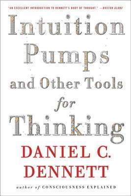 Intuition Pumps and Other Tools for Thinking W. W. Norton & Company