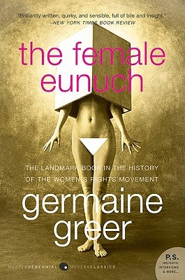 The Female Eunuch Paperback Harper Perennial