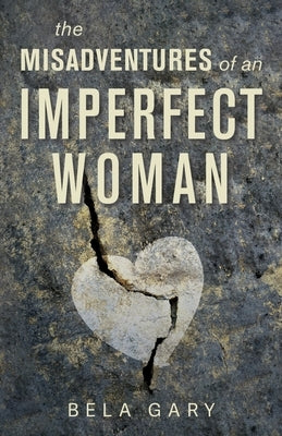 The Misadventures of an Imperfect Woman Paperback Stardustings Press LLC