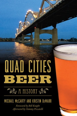 Quad Cities Beer: A History Paperback History Press