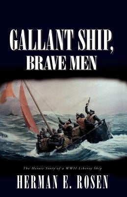 Gallant Ship, Brave Men Paperback Xlibris