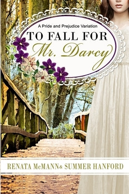To Fall for Mr. Darcy: A Pride and Prejudice Variation Paperback Independently Published
