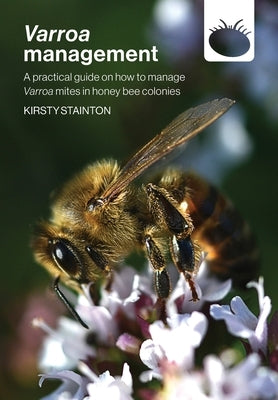 Varroa management: a practical guide on how to manage Varroa mites in honey bee colonies Paperback Northern Bee Books