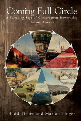 Coming Full Circle - A Sweeping Saga of Conservation Stewardship Across America Paperback Olympia Publishers