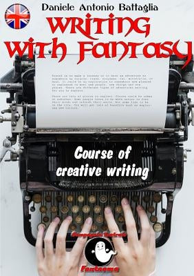 Writing with Fantasy - Course of Creative Writing Paperback Lulu.com