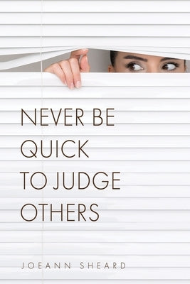 Never Be Quick To Judge Others Paperback Xulon Press