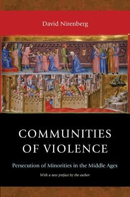 Communities of Violence: Persecution of Minorities in the Middle Ages - Updated Edition Paperback Princeton University Press