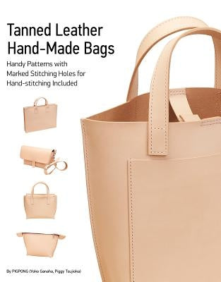 Tanned Leather Hand-Made Bags: Ultimate Techniques Paperback Schiffer Craft