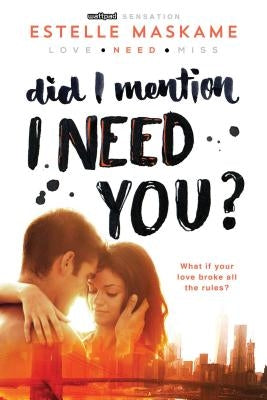 Paperback of "Did I Mention I Need You?" by Sourcebooks Fire, showing the book cover with colorful typography and design.