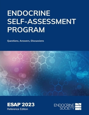 Endocrine Self-Assessment Program Questions, Answers, Discussions (ESAP 2023) Paperback Endocrine Society