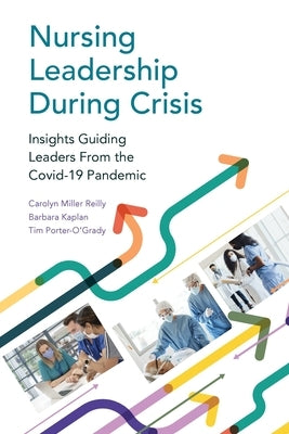 Nursing Leadership During Crisis: Insights Guiding Leaders From the Covid-19 Pandemic Paperback SIGMA Theta Tau International
