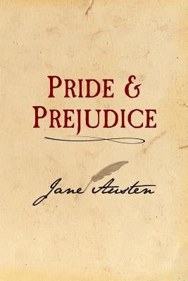 Pride and Prejudice: Original and Unabridged Createspace Independent Publishing Platform
