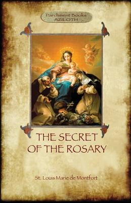 The Secret of the Rosary: a classic of Marian devotion (Aziloth Books) Paperback Aziloth Books