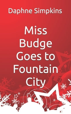 Miss Budge Goes to Fountain City: A Mildred Budge Christmas Story Paperback Quotidian Books