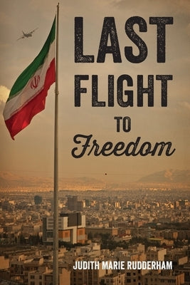 Last Flight to Freedom Paperback Outskirts Press