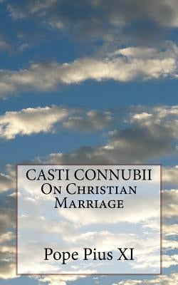 CASTI CONNUBII On Christian Marriage Paperback Createspace Independent Publishing Platform
