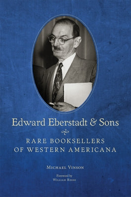 Edward Eberstadt and Sons: Rare Booksellers of Western Americana Paperback University of Oklahoma Press