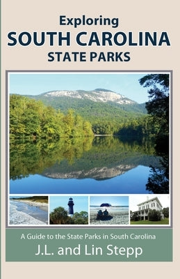 Exploring South Carolina State Parks Paperback Mountain Hill Press