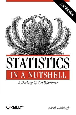 Statistics in a Nutshell: A Desktop Quick Reference Paperback O'Reilly Media