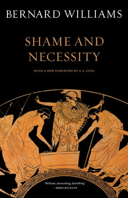 Shame and Necessity, Second Edition: Volume 57 Paperback University of California Press