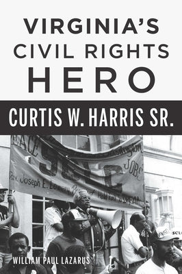 Virginia's Civil Rights Hero Curtis W. Harris Sr. Paperback History Press