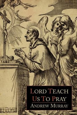Lord, Teach Us to Pray Paperback Martino Fine Books